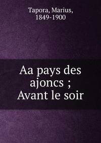 Aa pays des ajoncs ; Avant le soir