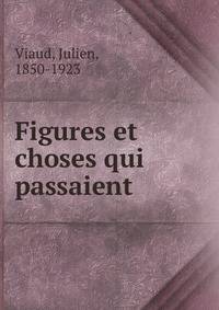 Figures et choses qui passaient