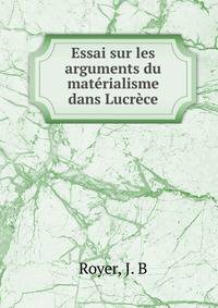 Essai sur les arguments du materialisme dans Lucrece