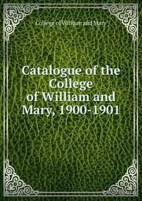 Catalogue of the College of William and Mary, 1900-1901