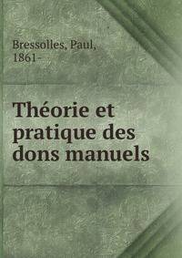 Theorie et pratique des dons manuels