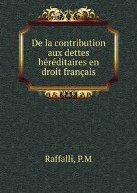 De la contribution aux dettes hereditaires en droit francais