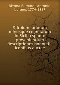 Stirpium rariorum minusque cognitarum in Sicilia sponte provenientium descriptiones nonnullis iconibus auctae
