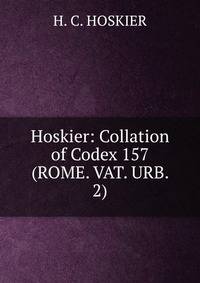 Hoskier: Collation of Codex 157 (ROME. VAT. URB. 2)