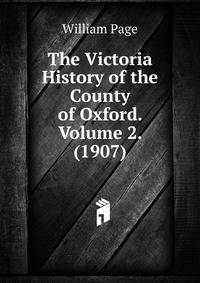 The Victoria History of the County of Oxford. Volume 2. (1907)