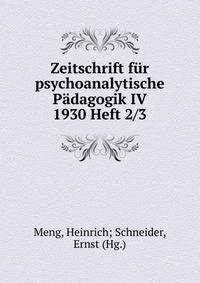 Zeitschrift f?r psychoanalytische P?dagogik IV 1930 Heft 2/3