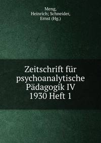 Zeitschrift fur psychoanalytische Padagogik IV 1930 Heft 1