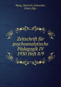 Zeitschrift f?r psychoanalytische P?dagogik IV 1930 Heft 8/9