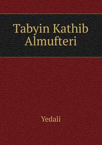 Tabyin Kathib Almufteri