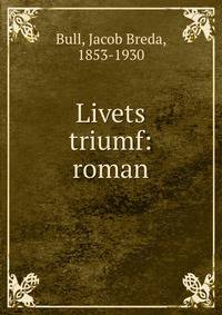 Livets triumf: roman