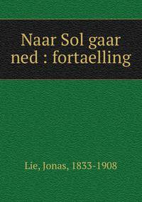 Naar Sol gaar ned : fortaelling