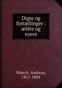 Digte og fort?llinger : ?ldre og nyere