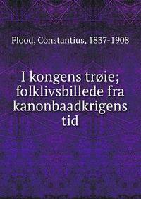 I kongens tr?ie; folklivsbillede fra kanonbaadkrigens tid