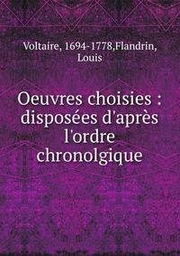Oeuvres choisies : dispos?es d'apr?s l'ordre chronolgique