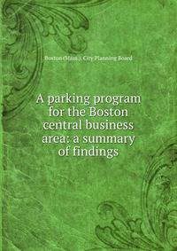 A parking program for the Boston central business area: a summary of findings