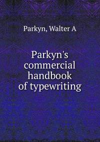 Parkyn's commercial handbook of typewriting
