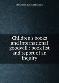 Children's books and international goodwill : book list and report of an inquiry