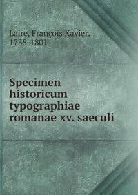 Specimen historicum typographiae romanae xv. saeculi.