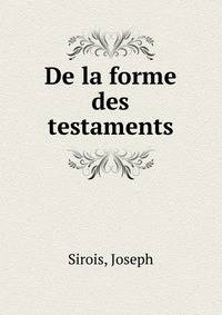 De la forme des testaments