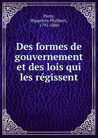 Des formes de gouvernement et des lois qui les r?gissent