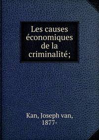 Les causes ?conomiques de la criminalit?;