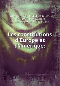 Les constitutions d'Europe et d'am?rique;
