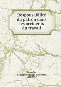 Responsabilite du patron dans les accidents du travail