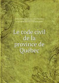 Le code civil de la province de Qu?bec.