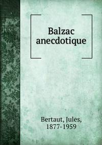 Balzac anecdotique