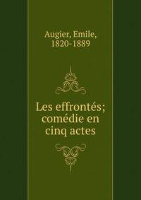Les effront?s; com?die en cinq actes