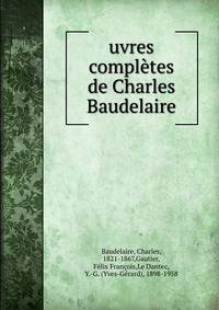 uvres compl?tes de Charles Baudelaire