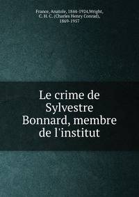 Le crime de Sylvestre Bonnard, membre de l'institut