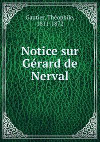 Notice sur Gerard de Nerval