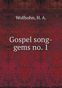 Gospel song-gems no. 1.