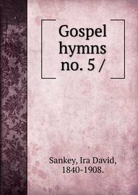 Gospel hymns no. 5 /