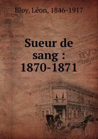 Sueur de sang : 1870-1871