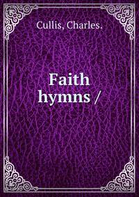 Faith hymns /