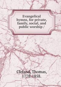 Evangelical hymns, for private, family, social, and public worship /