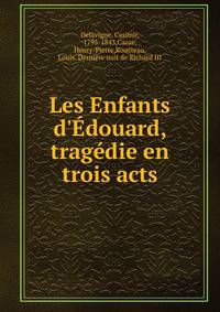 Les Enfants d'?douard, trag?die en trois acts