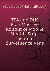 TSA and DHS Plan Massive Rollout of Mobile Stealth-Strip-Search Surveillence Vans