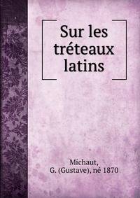 Sur les treteaux latins
