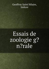 Essais de zoologie g?n?rale