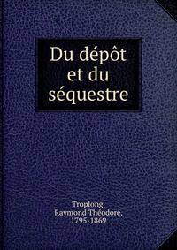 Du depot et du sequestre