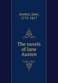 The novels of Jane Austen