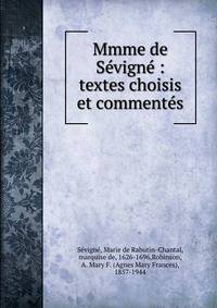 Mmme de S?vign? : textes choisis et comment?s