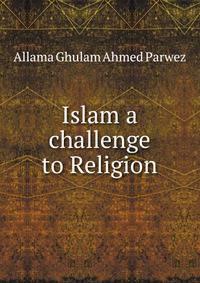 Islam a challenge to Religion