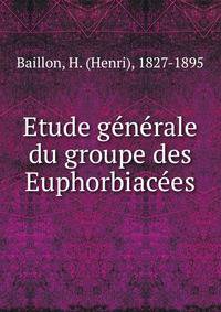 Etude generale du groupe des Euphorbiacees