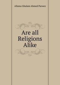 Are all Religions Alike