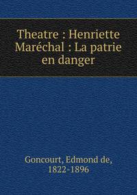 Theatre : Henriette Mar?chal : La patrie en danger