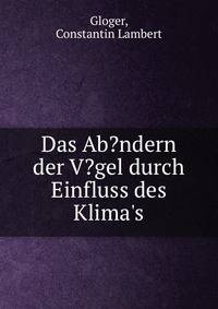 Das Ab?ndern der V?gel durch Einfluss des Klima's